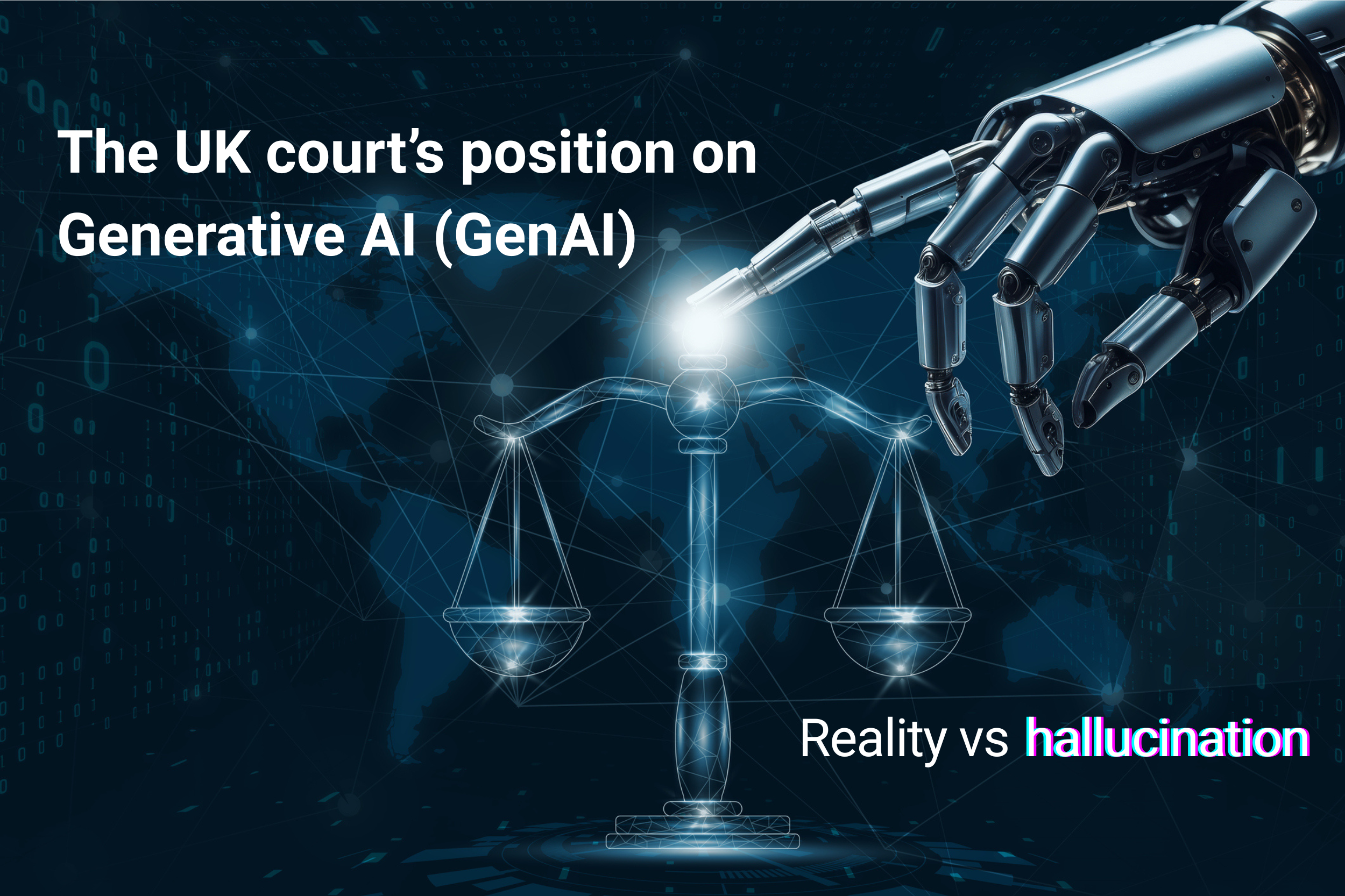 The UK court’s position on Generative AI (GenAI): Reality vs hallucination - Legastat