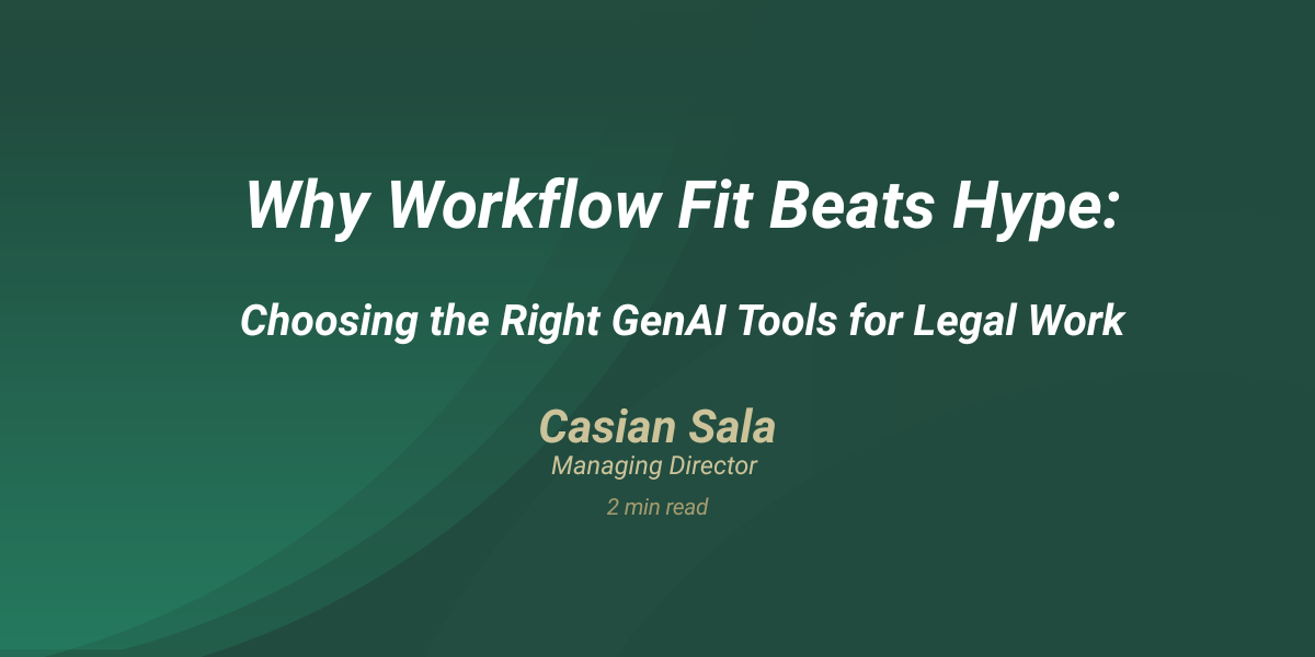 Why Workflow Fit Beats Hype: Choosing the Right GenAI Tools for Legal Work